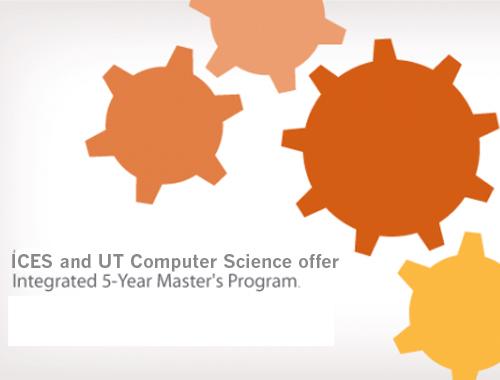 ICES and UT Computer Science offer new integrated master's program